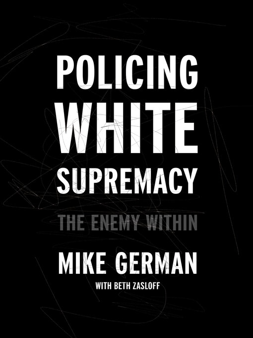 Title details for Policing White Supremacy by Mike German - Available